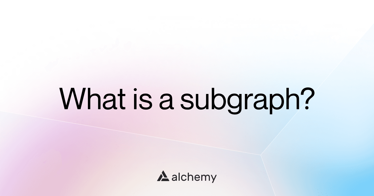 What is a subgraph? (Guide)