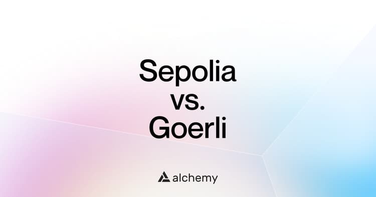 Goerli vs. Sepolia Testnet Comparison: Which is better?