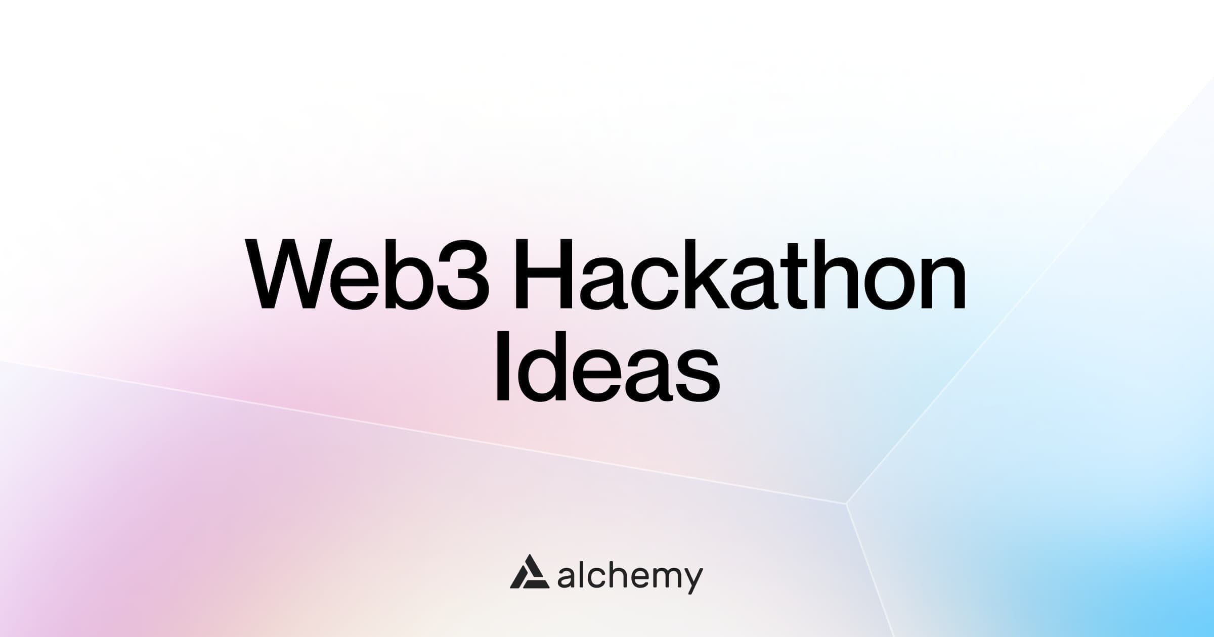 How to find the best web3 hackathon ideas 