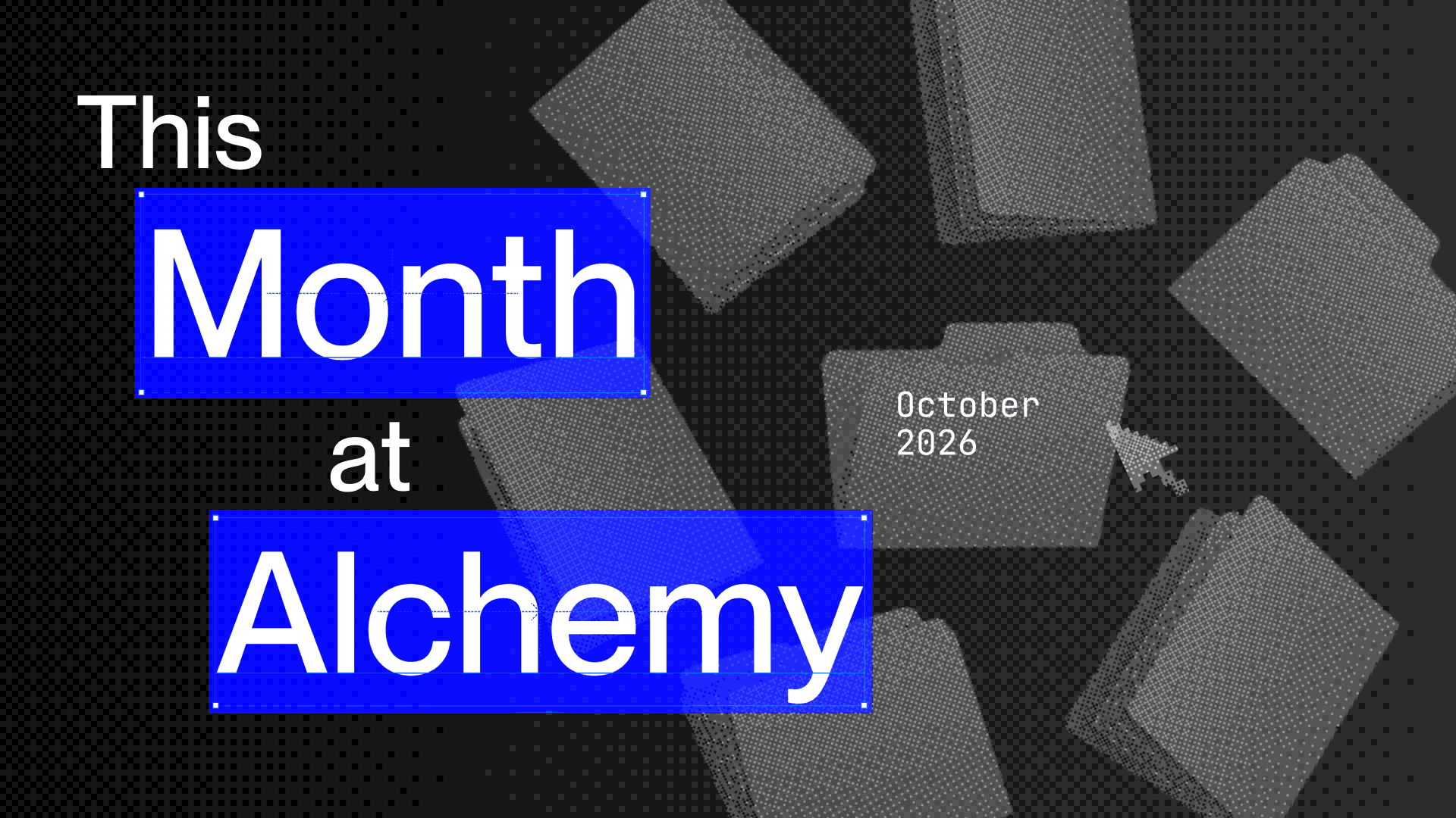 This month at Alchemy: October edition