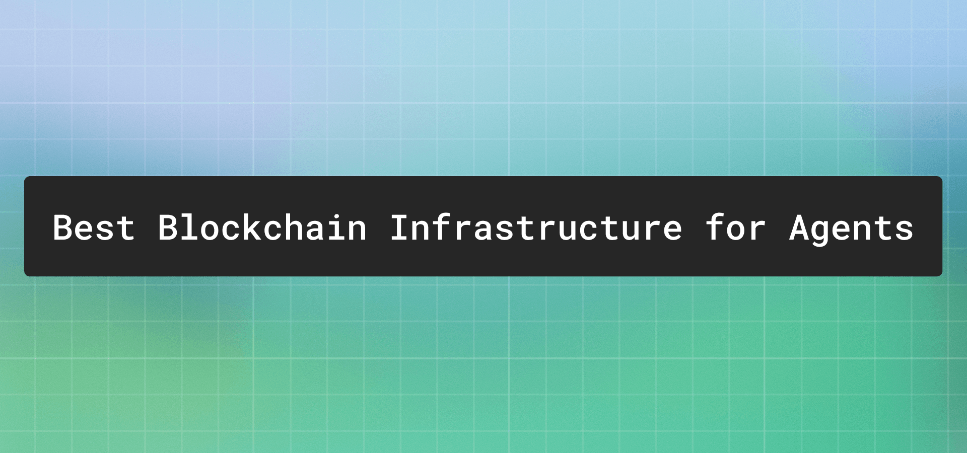 Best blockchain infrastructure for AI agents