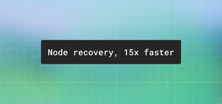 Node recovery, 15x faster