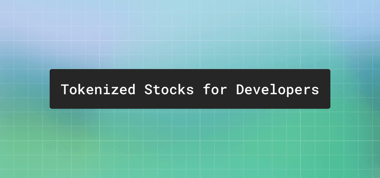 Tokenized stocks, explained for developers: how xStocks, Dinari, and Robinhood Chain work