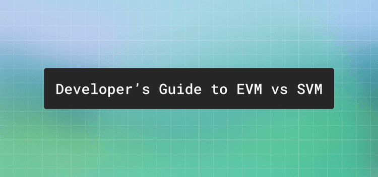 EVM vs SVM: a developer's guide
